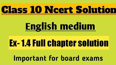Ex- 1.4 Solution , Class 10 ncert English medium