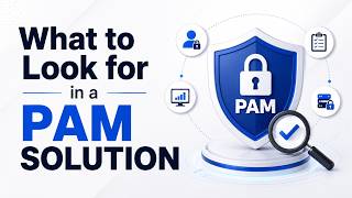 What to look for in a pam solution | PAM Capabilities | CyberSeven