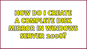How do I create a complete disk mirror in Windows Server 2008? (3 Solutions!!)