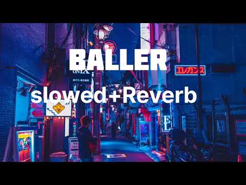 BALLER (SLOWED+REVERB)