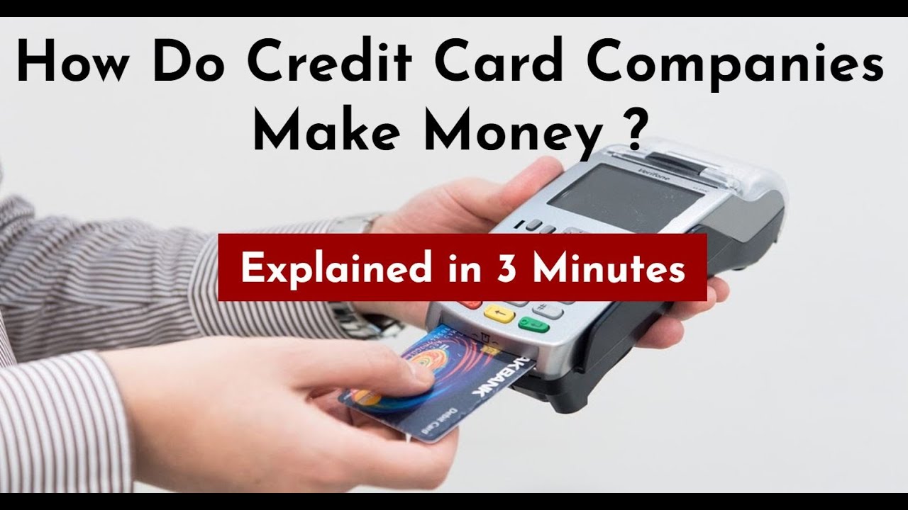 How Do Credit Card Companies Make Money Explained In 3 Minutes Youtube