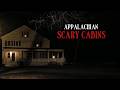 10 True Terrifying Encounters from Cabins in Deep Appalachia | Horror Stories