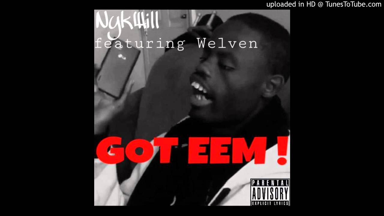 NykWill - Got Eem ft Welven