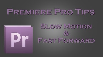 How to Use Slow Motion & Fast Forward in Adobe Premiere Pro