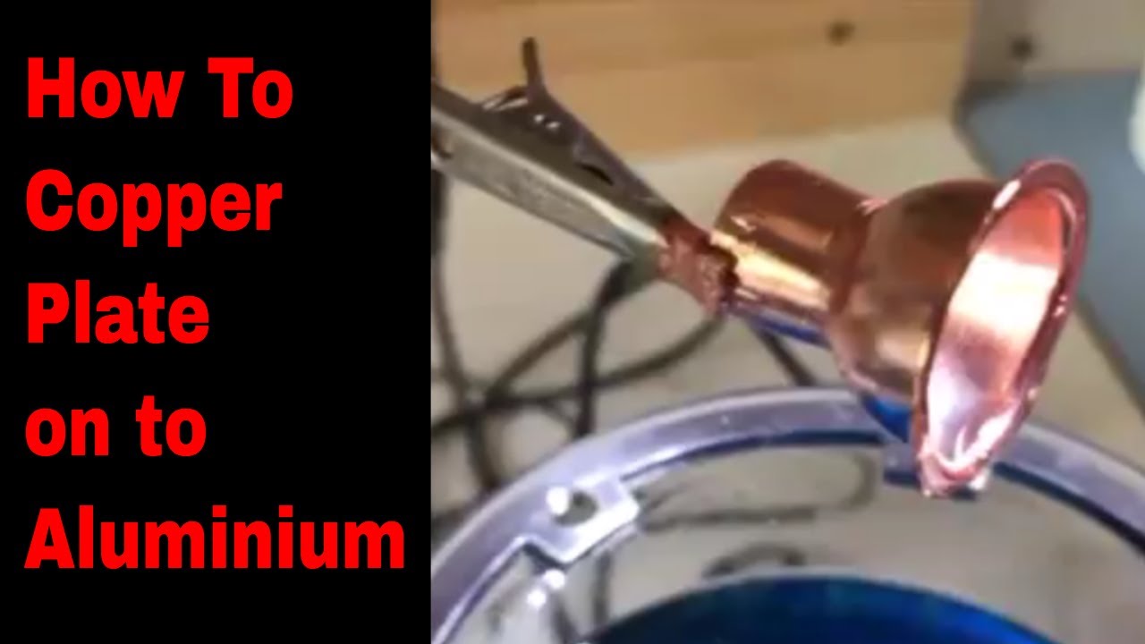 How to Copper plate on to Aluminium 