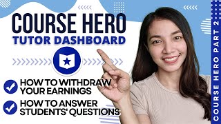 COURSE HERO Part 2 | TUTOR DASHBOARD | How to WITHDRAW EARNINGS and How to ANSWER Student's QUESTION