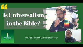 Is Universalism in the Bible? An NPE Conversation with Pastor Adam Ericksen