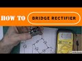 How to test a bridge rectifier and diodes the easy way using a multimeter