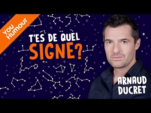 ARNAUD DUCRET - T'es de quel signe ?