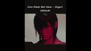 Irina Rimes feat Nane - Singuri *VERSURI*