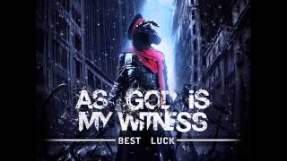 As God Is my Witness - Best Luck