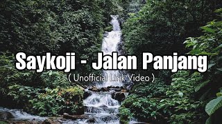 Saykoji - Jalan Panjang (unofficial Lirik Video)