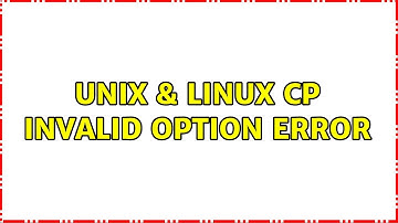 Unix & Linux: CP invalid option error