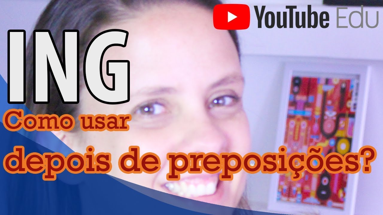 Como usar gerúndio depois de preposição em inglês - Inglês Avançado Gramática