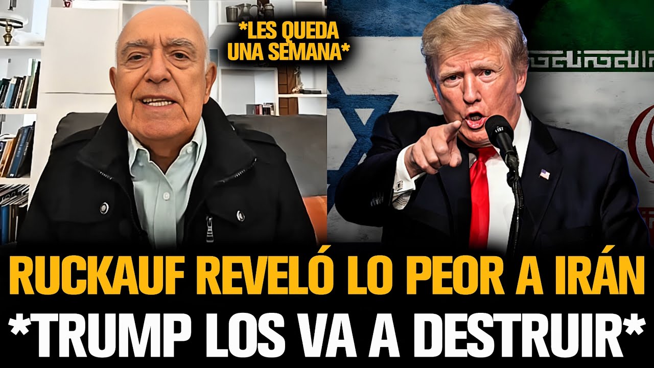 RUCKAUF REVELÓ LO PEOR A IRÁN TRAS EL ANUNCIO DE TRUMP PARA DESTRUIRLOS