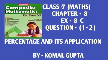 Ex-8C Q.(1-2) class7th composite mathematics percentage SChand word problem self practice
