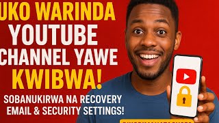 Uko Warinda Youtube Channel Yawe Kwibwa Muminota 5Recovery Email