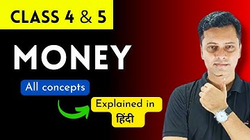 Money | Class 4 and 5 Maths | All concepts explained in Hindi