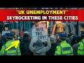 10 Cities in the UK Where Unemployment is Skyrocketing