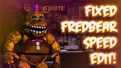Fixed NIGHTMARE FREDBEAR | Speed Edit!