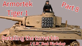 1/6 Armortek Tiger 1 (part 8) detailing the turret bin