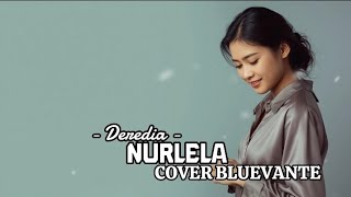 Deredia – Nurlela Jazz Version | Cover by BLUEVANTE