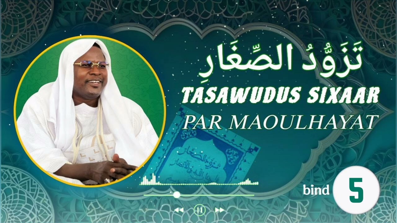 Firi tassawodus sixaari 5 par Cheikh Ahmadou Mbacke Maoulhayat 