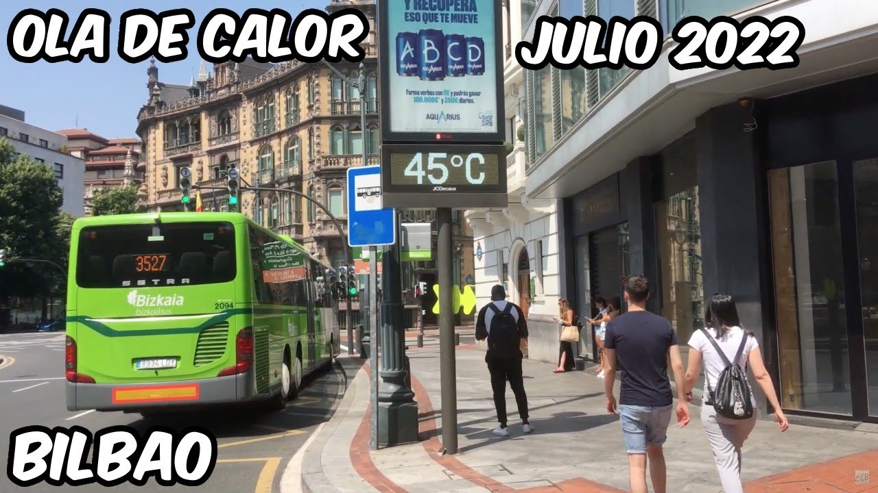 Caminando por Bilbao en el peor día de la ola de calor. Bilbao walk. 18 Julio 2022.