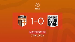 IDBank Premier League. Matchday 31. SC Shirak - FC Noah (27.04.2024)