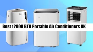 Top 5 Best 12000 BTU Portable Air Conditioners UK: Best Air Conditioner 2024 UK