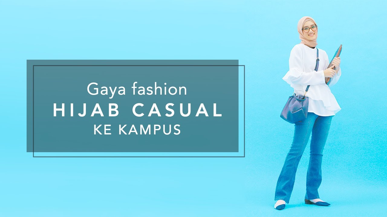 Gaya Fashion Hijab Casual ke Kampus - YouTube