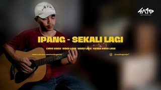 LYRIC VIDEO - Sekali Lagi IPANG Cover Amir AG