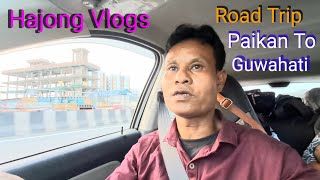 Paikan To Guwahati Road Trip Vlogs