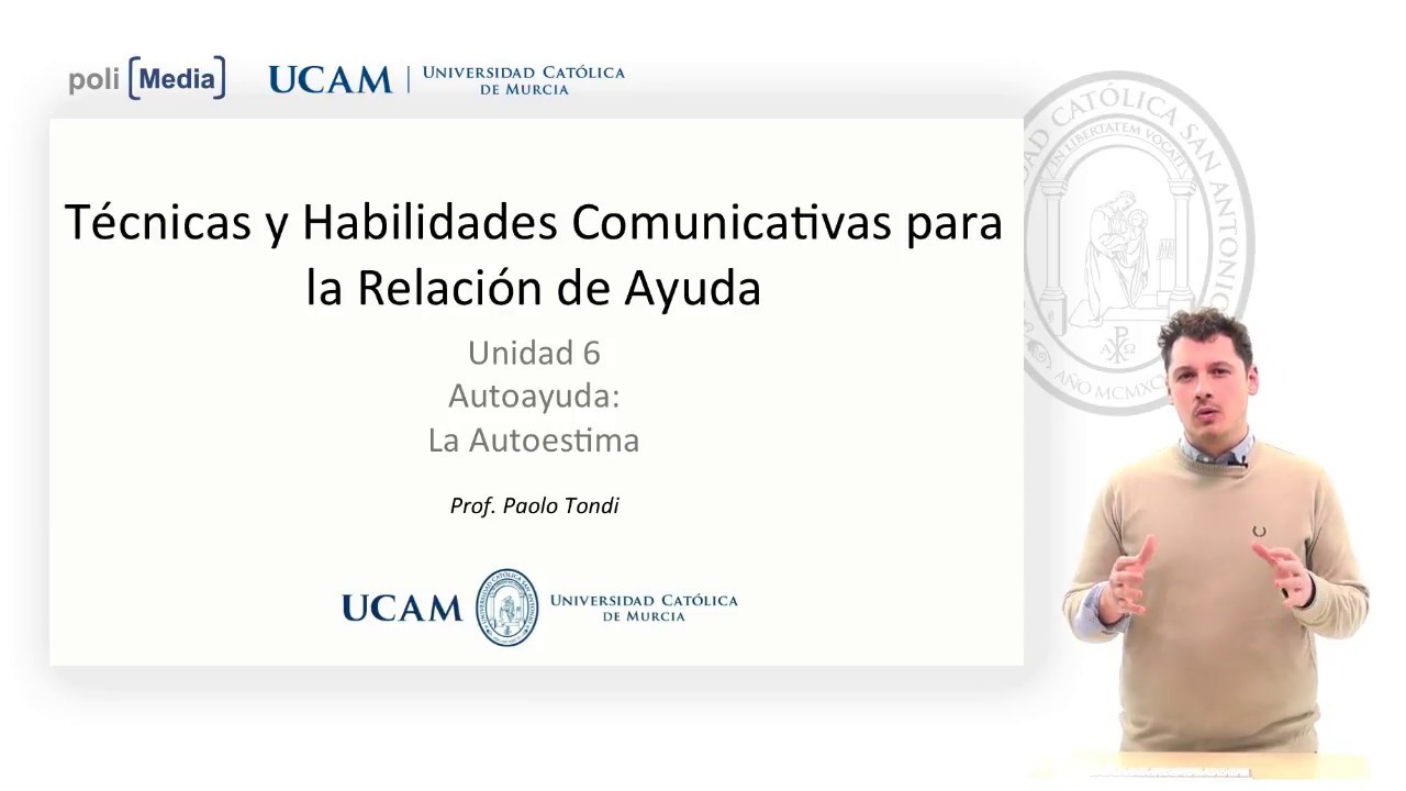Técnicas y Habilidades Comunicativas para Relación de Ayuda - Autoayuda: La Autoestima - Paolo Tondi - YouTube