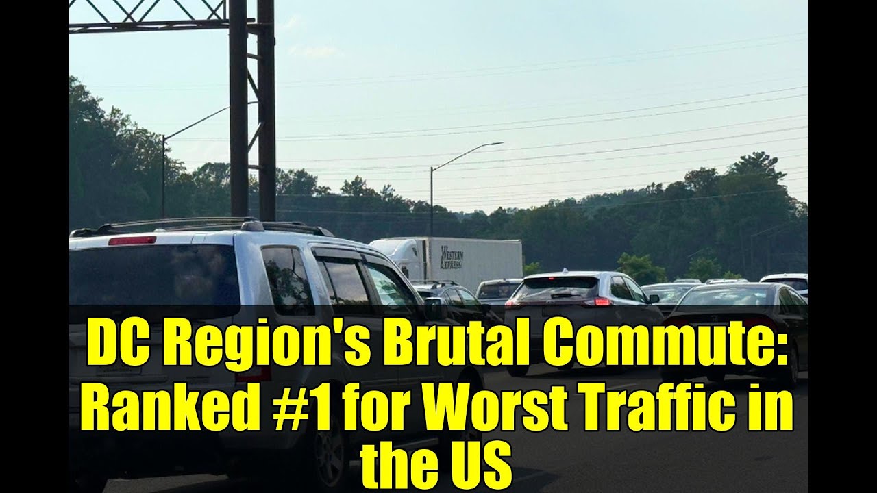 DC Region's Brutal Commute: Ranked #1 for Worst Traffic in the US