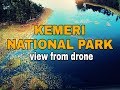 KEMERI NATIONAL PARK.DRONE TOUR.КЕМЕРСКИЙ НАЦИОНАЛЬНЫЙ ПАРК.ВИДЕО С ДРОНА.