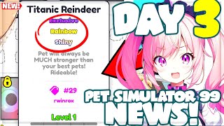 😳 PET SIMULATOR 99 DAILY NEWS TODAY DAY #3!  - FIRST EVER RAINBOW TITANIC SHINY! ✨DEC. 21, 2023 🎁