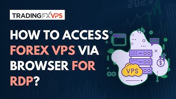How To Access Forex VPS Via Browser: Easy RDP Setup Tutorial