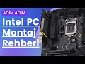 Adım Adım Intel PC Montaj Rehberi