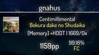 gnahus (9.23⭐) Centimillimental - Bokura dake no Shudaika [Memory] +HDDT 99.16% | 1669x FC | 1159 PP