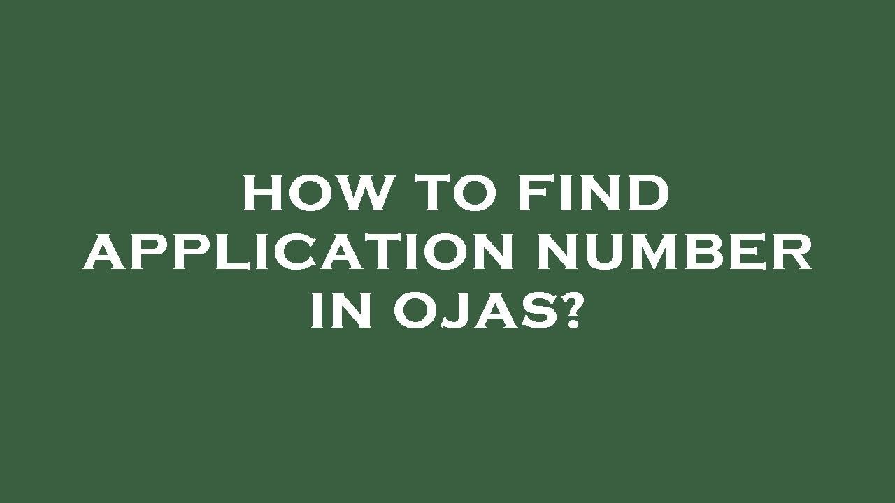 How To Find Application Number In Ojas YouTube how-to-find-application-number-in-ojas-youtube