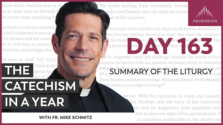 Day 163: Summary of the Liturgy — The Catechism in a Year (with Fr. Mike Schmitz)