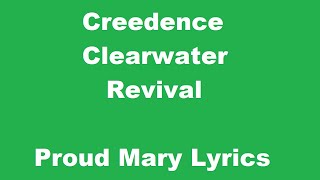 Video thumbnail of "Creedence Clearwater Revival - Proud Mary - Lyrics"