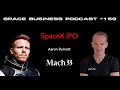 #159 | SpaceX IPO | Aaron Burnett, Mach33