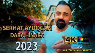 Serhat Aydoğan - Dara Hınara - Official Video - 4K