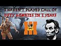 I HAVEN'T PLAYED CALL OF DUTY ZOMBIES IN 3 YEARS (Call Of Duty Zombies)