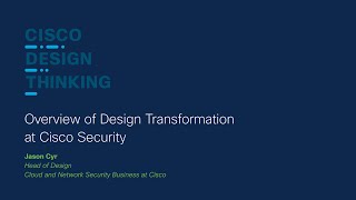 Overview of Design Transformation at Cisco Security