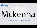 How to pronounce mckenna