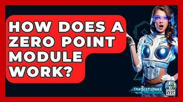 How Does A Zero Point Module Work? - The SciFi Reel