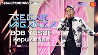 Gegar Vaganza 9 | Bob Yusof | Kepulangan - Minggu 2